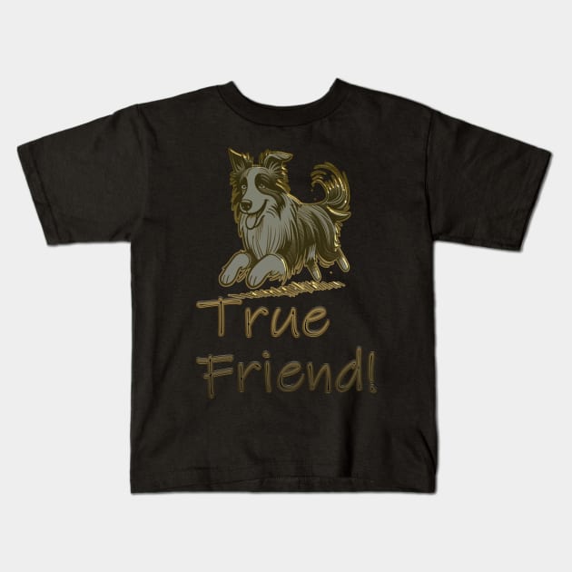 True friend cute and playful dog Kids T-Shirt by HTA DESIGNS